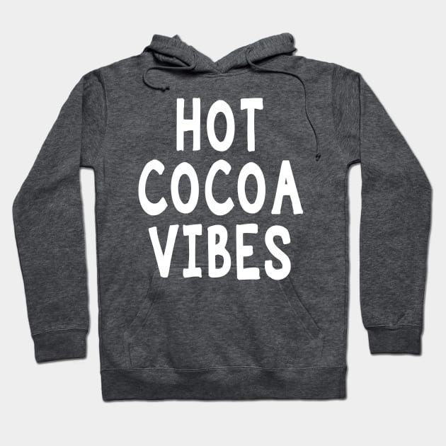 Hot Cocoa Vibes Hoodie by Coffee And